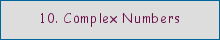 10. Complex Numbers