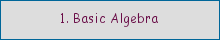 1. Basic Algebra