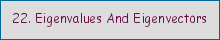 22. Eigenvalues and eigenvectors