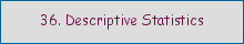 36. Descriptive Statistics