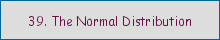 39. The Normal Distribution