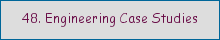 48. Engineering Case Studies