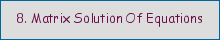 8. Matrix solution of equations
